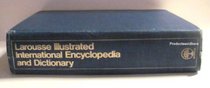 Larousse Illustrated International Encyclopedia and Dictionary