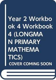 Longman Primary Maths: Workbook 4: Year 2 (Longman Primary Mathematics)