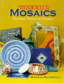Quick & Easy Mosaics: Innovative Projects & Techniques
