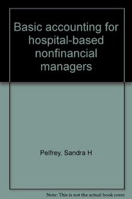 Basic accounting for hospital-based nonfinancial managers