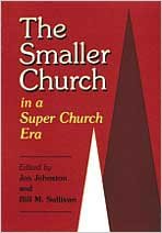 The Smaller Church: In A Super Church Era