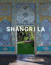 Doris Duke's Shangri-La: A House in Paradise