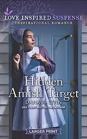 Hidden Amish Target (Amish Country Justice, Bk 16) (Love Inspired Suspense, No 1048) (Larger Print)