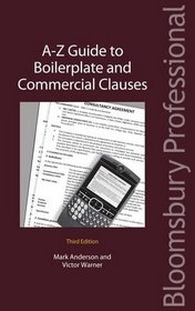 A-Z Guide to Boilerplate and Commercial Clauses: Third Edition