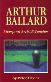 Arthur Ballard: Liverpool Artist and Teacher