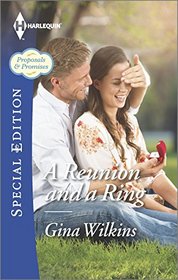 A Reunion and a Ring (Proposals & Promises) (Harlequin Special Edition, No 2423)