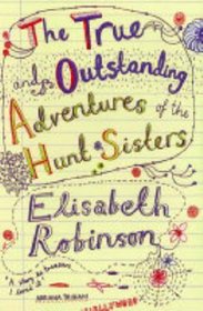 The True and Outstanding Adventures of the Hunt Sisters