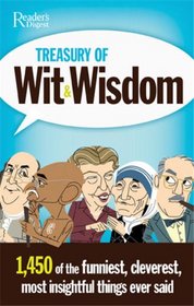 Treasury of Wit and Wisdom: Hundreds of the Funniest, Cleverest, Most Insightful Things Ever Said