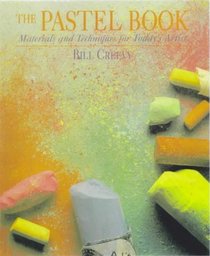 Pastel Book: Materials and Techniques for Today's Artist