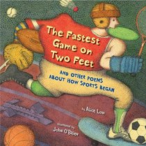 The Fastest Game on Two Feet: And Other Poems About How Sports Began