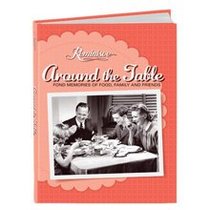 Reminisce Around the Table: Fond Memories of Food, Family and Friends
