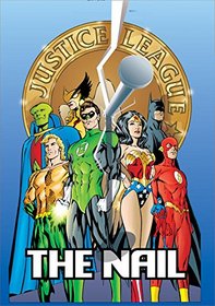 JLA: The Nail/Another Nail Deluxe Edition