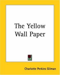 The Yellow Wall Paper