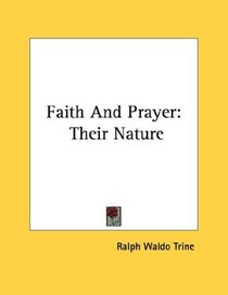Faith And Prayer: Their Nature