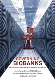 Governing Biobanks: Understanding the Interplay Between Law and Practice