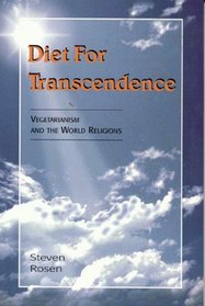 Diet For Transcendence: Vegetarianism and the World Religions
