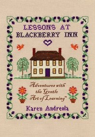 Lessons at Blackberry Inn: Adventures with the Gentle Art of Learning