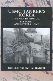 USMC Tanker's Korea: The War in Photos, Sketches, and Letters Home