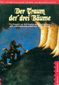 Der Traum der drei Bume. Ein Hr- und Singspiel. ( Ab 5 J.). (Lernmaterialien)