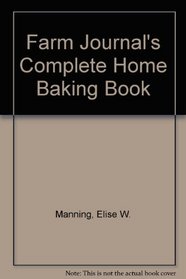 Farm Journal's Complete Home Baking Book