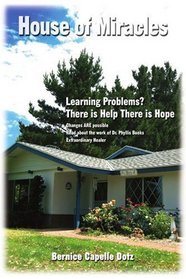 House of Miracles: Learning Problems? There is Help There is Hope