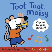 Toot Toot, Maisy: A Stroll-Along Book