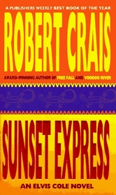 Sunset Express (Elvis Cole, Bk 6)