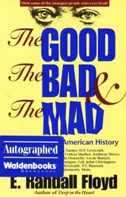 The Good, the Bad  the Mad: Weird People in American History