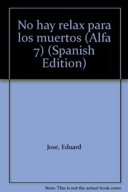 No hay relax para los muertos (Alfa 7) (Spanish Edition)
