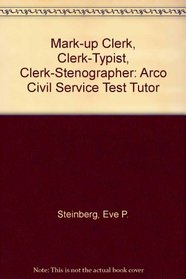 Mark-Up Clerk, Clerk-Typist, Clerk-Stenographer