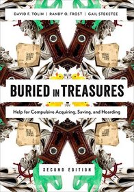 Buried in Treasures: Help for Compulsive Acquiring, Saving, and Hoarding (Treatments That Work)