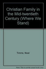 Christian Family in the Mid-twentieth Century (Where We Stand)