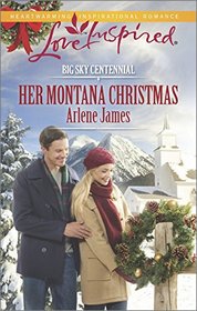 Her Montana Christmas (Big Sky Centennial, Bk 6) (Love Inspired, No 889)