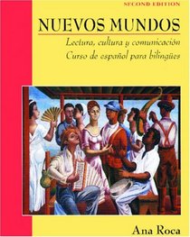 Nuevos Mundos : Lectura, cultura y comunicacin / Curso de espaol para bilinges
