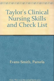 Taylor's Clinical Nursing Skills And Checklist To Accompany Taylor's Clinical Nursing Skills