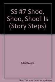 SS #7 Shoo, Shoo, Shoo! Is (Story Steps)