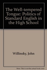The Well-Tempered Tongue: The Politics of Standard English in the High School