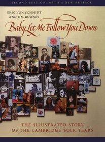 Baby, Let Me Follow You Down: The Illustrated Story of the Cambridge Folk Years