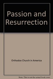 Passion and Resurrection