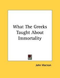 What The Greeks Taught About Immortality