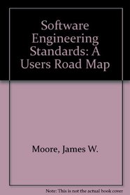 Software Engineering Standards: A Users Road Map