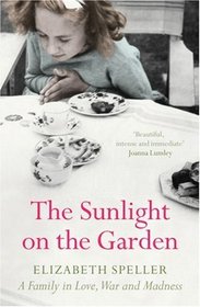 The Sunlight on the Garden: A Memoir of Love, War and Madness