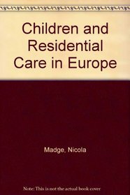 Children and Residential Care in Europe