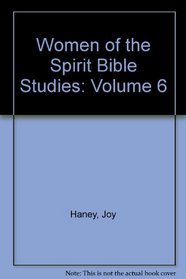 Women of the Spirit Bible Studies: Volume 6 (Women of the Spirit Bible Studies)