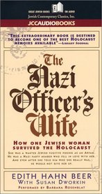 The Nazi Officer's Wife: How One Jewish Woman Survived the Holocust