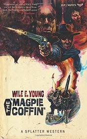 The Magpie Coffin (Splatter Western)