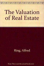 The Valuation of Real Estate