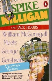 William McGonagall Meets George Gershwin - A Scottish Fantasy
