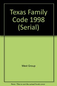 Texas Family Code 1998 (Serial)