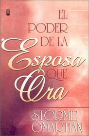 El Poder De LA Esposa Que Ora/the Power of a Praying Wife